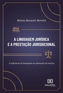 A linguagem jurídica e a prestação jurisdicional (eBook, ePUB) - Moretin, Milena Margutti