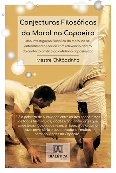 Conjecturas Filosóficas da Moral na Capoeira (eBook, ePUB) Conjecturas Filosóficas da Moral na Capoeira (eBook, ePUB)