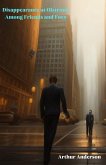 Disappearance at Olstrom: Among Friends and Foes (eBook, ePUB) Disappearance at Olstrom: Among Friends and Foes (eBook, ePUB)