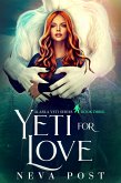 Yeti for Love (Alaska Yeti Series, #3) (eBook, ePUB)