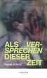Als Versprechen dieser Zeit (eBook,... - Bild 1