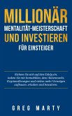 Millionär-Mentalität-Meisterschaft und Investieren für Einsteiger (eBook, ePUB)