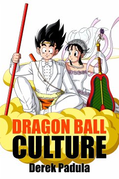 Dragon Ball Culture (eBook, ePUB) - Padula, Derek