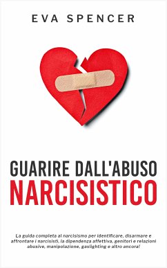 Guarire dall'abuso narcisistico (eBook, ePUB) - Spencer, Eva