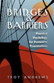 Bridges & Barriers Practical Psychology for Persuasive Presentations (eBook, ePUB)