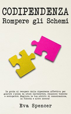 Codipendenza, rompere gli schemi (eBook, ePUB) - Spencer, Eva