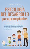 Psicología del desarrollo para principiantes Cómo comprender fácilmente las etapas del desarrollo desde el lactante hasta el adulto y aplicar las conclusiones de forma específica (eBook, ePUB) Psicología del desarrollo para principiantes Cómo comprender fácilmente las etapas del desarrollo desde el lactante hasta el adulto y aplicar las conclusiones de forma específica (eBook, ePUB)