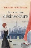 Une certaine désinvolture (eBook, ePUB) Une certaine désinvolture (eBook, ePUB)