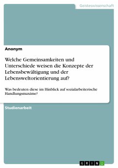 Welche Gemeinsamkeiten und Unterschiede weisen die Konzepte der Lebensbewältigung und der Lebensweltorientierung auf? (eBook, PDF)