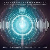 Biofrequenzanwendung: Sound Technologie zur Meisterung des Bewusstseins (MP3-Download)