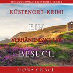 Ein verhängnisvoller Besuch (Ein Cozy-Krimi mit Lacey Doyle – Buch 4) (MP3-Download)