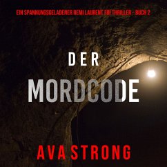 Der Mordcode (Ein spannungsgeladener Remi Laurent FBI Thriller – Buch 2) (MP3-Download) - Strong, Ava
