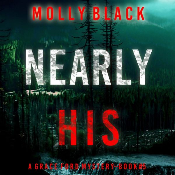 Nearly His (A Grace Ford FBI Thriller—Book Five) (MP3-Download) Nearly His (A Grace Ford FBI Thriller—Book Five) (MP3-Download)