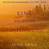 Eine erlesene Verführung (Ein Toskanischer Weingarten Cozy-Krimi – Buch 4) (MP3-Download)