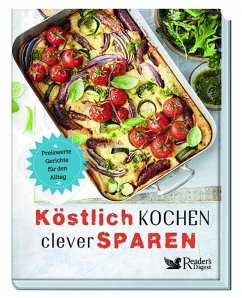 Köstlich kochen, clever sparen - Reader's Digest: Verlag Das Beste GmbH