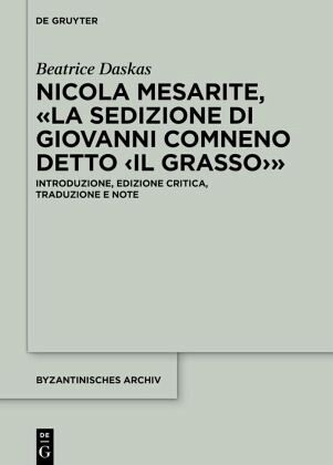 Nicola Mesarite, «La Sedizione di Giovanni Comneno detto 'il Grasso'» Nicola Mesarite, «La Sedizione di Giovanni Comneno detto 'il Grasso'»