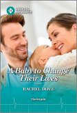 A Baby to Change Their Lives (eBook, ePUB) A Baby to Change Their Lives (eBook, ePUB)