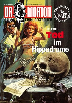 Dr. Morton 118: Tod im Hippodrome - Ball, John