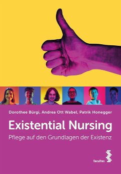 Existential Nursing - Bürgi, Dorothee; Ott Wabel, Andrea; Honegger, Patrik
