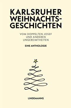 Karlsruher Weihnachtsgeschichten - Abendschön, Wolfgang;Bögle, Manfred;Bruchmann, Martin;Splinter, Dieter