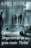 Commissaris Jörgensen en de grote crash: Thriller (eBook, ePUB) Commissaris Jörgensen en de grote crash: Thriller (eBook, ePUB)