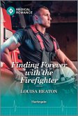 Finding Forever with the Firefighter (eBook, ePUB)