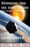 Dämmerung über der dunklen Erde: Zwei Science Fiction Romane (eBook, ePUB) Dämmerung über der dunklen Erde: Zwei Science Fiction Romane (eBook, ePUB)