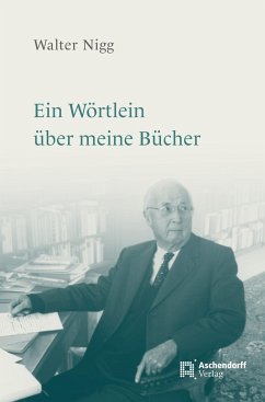 Ein Wörtlein über meine Bücher - Nigg, Walter