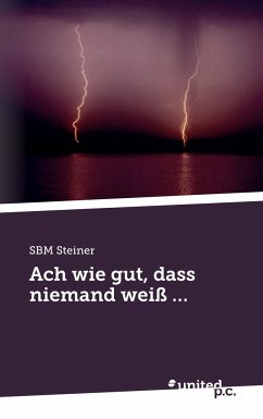 Ach wie gut, dass niemand weiß ... - SBM Steiner