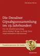 Die Dresdner Gipsabgusssammlung im 19.... - Bild 1
