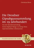 Die Dresdner Gipsabgusssammlung im 19. Jahrhundert