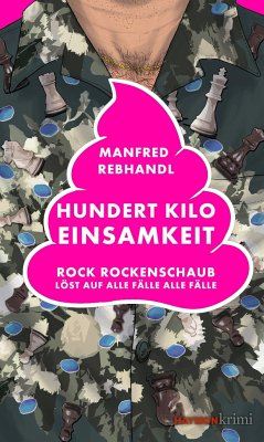 Hundert Kilo Einsamkeit - Rebhandl, Manfred