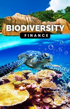 Biodiversity Finance: Innovative Tools for a Flourishing Planet (eBook, ePUB) - Hidalgo-Oñate, Diego