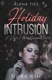 Holiday Intrusion: A Dark Omegaverse Christmas Romance (eBook, ePUB)
