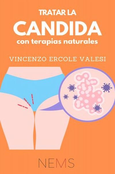 Tratar la Candida con Terapias Naturales (eBook, ePUB) Tratar la Candida con Terapias Naturales (eBook, ePUB)