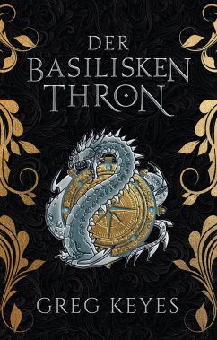 Der Basilisken-Thron (eBook, ePUB) - Keyes, Greg