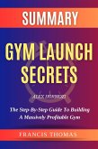 Summary of Gym Launch Secrets by Alex Hormozi (eBook, ePUB)