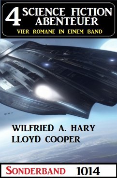 4 Science Fiction Abenteuer Sonderband 1014 (eBook, ePUB) - Hary, Wilfried A.; Cooper, Lloyd