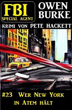 Cover Special Agent Owen Burke 23: Wer New York in Atem hält (eBook, ePUB)