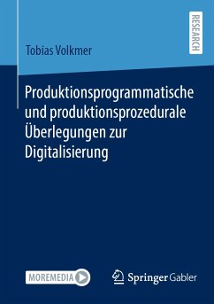 Produktionsprogrammatische und produktionsprozedurale Überlegungen zur Digitalisierung (eBook, PDF) - Volkmer, Tobias