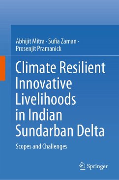 Climate Resilient Innovative Livelihoods in Indian Sundarban Delta (eBook, PDF) - Mitra, Abhijit; Zaman, Sufia; Pramanick, Prosenjit