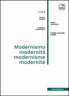 Modernismo, modernità, modernisme, modernité (eBook, PDF) - Carile, Paolo; Cheymol, Marc; Chiappetti, Fabrizio; Fabre, Pierre-Antoine