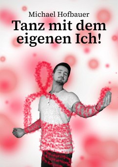 Tanz mit dem eigenen Ich! (eBook, ePUB) - Hofbauer, Michael