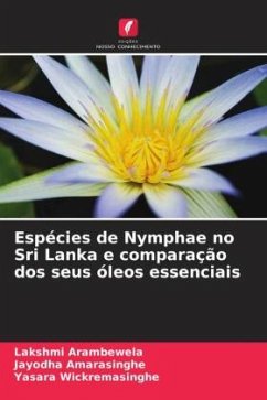 Espécies de Nymphae no Sri Lanka e comparação dos seus óleos essenciais - Arambewela, Lakshmi;Amarasinghe, Jayodha;Wickremasinghe, Yasara