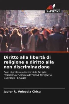 Diritto alla libertà di religione e diritto alla non discriminazione - Velecela Chica, Javier R.