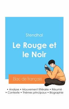 Réussir son Bac de français 2024 : Analyse du roman Le Rouge et le Noir de Stendhal - Stendhal