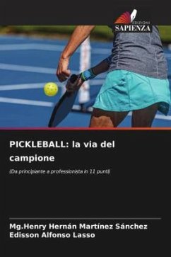 PICKLEBALL: la via del campione - Martínez Sánchez, Mg.Henry Hernán;Alfonso Lasso, Edisson