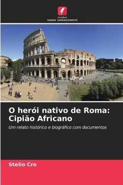 O herói nativo de Roma: Cipião Africano - Cro, Stelio