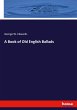 A Book of Old English Ballads - Bild 1