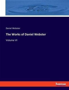 The Works of Daniel Webster - Webster, Daniel